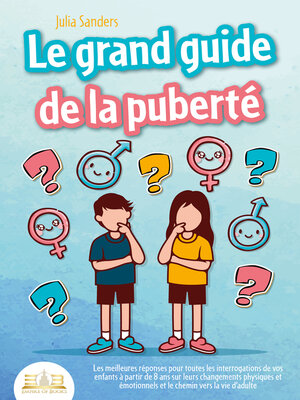cover image of LE GRAND GUIDE DE LA PUBERTÉ